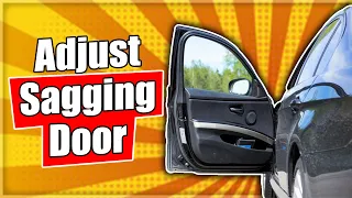 Adjust a Sagging Car Door that won't Close