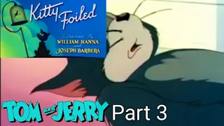Tom and Jerry O Jerry And Tom for Stohs Tom and Jerry Kitty Foiled Part 3 Hours Minutes Aing Tgahsds