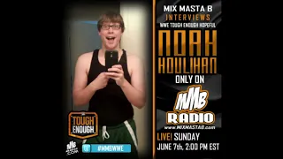 Mix Masta B Interviews WWE Tough Enough Hopeful Noah Houlihan On @MMBRadio