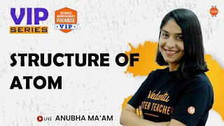 Structure of Atom Class 9 | VIP Series - CBSE 9 | CBSE 2023 | Anubha Ma'am | @VedantuClass910