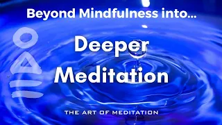 Deeper Meditation (Beyond Mindfulness)