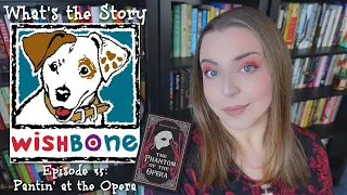 The Phantom of the Opera | What's the Story, Wishbone?