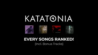 Every Katatonia songs RANKED! (Includes ALL Bonus Tracks)