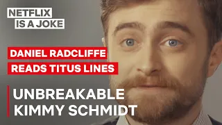 Daniel Radcliffe Reads Titus Lines From Unbreakable Kimmy Schmidt | Netflix Is A Joke