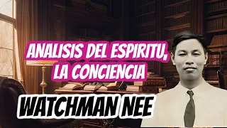 EL HOMBRE ESPIRITUAL - ANALISIS DEL ESPIRITU, LA CONCIENCIA (WATCHMAN NEE) 🟡 AUDIO LIBRO CRISTIANO