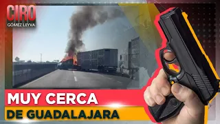 Balaceras y narcobloqueos sobre la autopista Acatic-Tepatitlán, Jalisco | Ciro Gómez Leyva