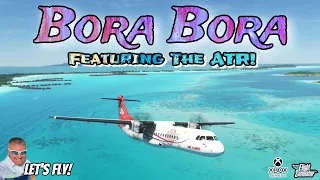 Updated Bora Bora And The New ATR Are Simply Amazing! MICROSOFT FLIGHT SIMULATOR XBOX