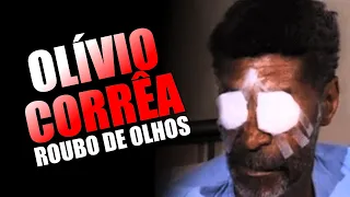 OLÍVIO CORRÊA - ROUBO DE OLHOS