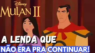 Mulan 2: A Lenda continua... MAS NÃO DEVERIA! - Bora ver um Filme