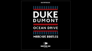 Duke Dumont - Ocean Drive (Marc4ve Bootleg)