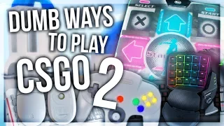 DUMB WAYS TO PLAY CSGO 2