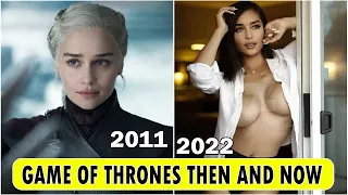 Game of Thrones Cast [THEN AND NOW 2022] !