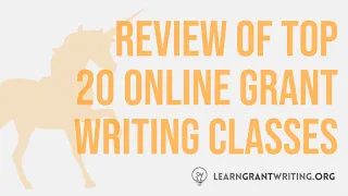 Review of Top 20 Online Grant Writing Classes - How to Choose the Best Class for You