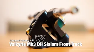 Longboard Pumping: Pumping with Valkyrie Mk3 DH Slalom Front Truck (ロングスケートボード パンピング LDP)