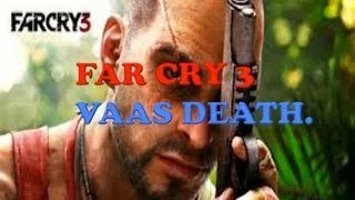 Far Cry 3 | Vaas Death | *SPOLIER*