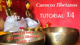 Tutorial gratuito 14. Cuencos Tibetanos • QdeCuenco # Cómo se hace un Cuenco Tibetano. Parte 1.