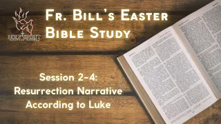 Fr. Bill's 2024 Bible Study // Session 2-4