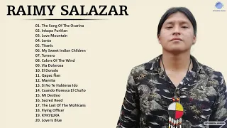 Raimy Salazar Greatest Hits - The Best Song Of Raimy Salazar 2021 - Collection Pan Flute Song 2021