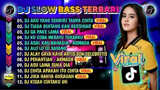 DJ SLOW FULL BASS TERBARU 2024🎵DJ AKU YANG SENDIRI TANPA CINTA X DJ MERAYU TUHANKU FULL ALBUM