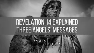 Revelation 14 Explained in Detail – Who are the 144,000 in Revelation? // Three Angels Message