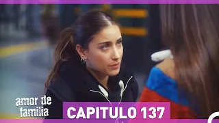 Amor De Familia | Capítulo 137