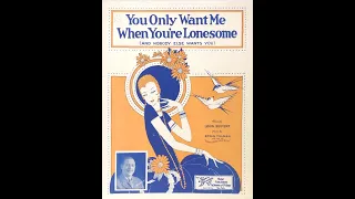 You Only Want Me When You’re Lonesome (1926)