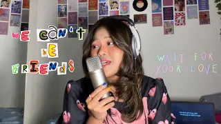 we can’t be friends (wait for your love) - ariana grande | cover