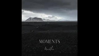 Michał Łapaj - MOMENTS - Breathe