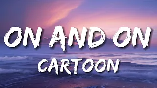 Cartoon, Jéja - On & On (Lyrics) feat. Daniel Levi