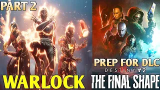 Prep The Final Shape Destiny 2 Warlock Gameplay Walkthrough Part 2 | Destiny 2 Final Shape Gameplay