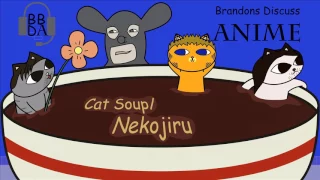 Brandons Discuss Anime - Cat Soup/Nekojiru