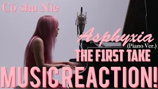 IT’S INCREDIBLE✨🎹Cö shu Nie - Asphyxia(Piano Ver.) THE FIRST TAKE | Music Reaction🔥