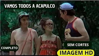 Chaves Vamos Todos a Acapulco Completo Imagem HD Alta 