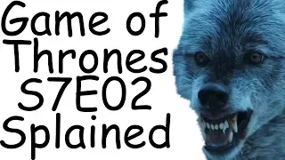 Game of Thrones S7E02 Splained
