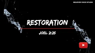 GOD WILL RESTORE EVERYTHING - JOEL 2:25  - BELIEVER VOICE STUDIO