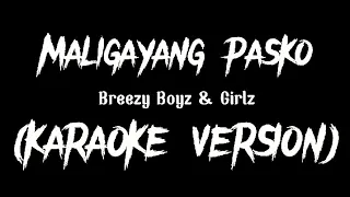 MALIGAYANG PASKO - Breezy Boyz & Girlz (KARAOKE VERSION By Louyd Valleras)