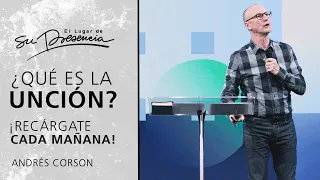 ¿Qué es la unción? 🔋⚡ ¡Recárgate cada mañana!  - Andrés Corson | Prédicas Cortas 201