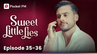 Sweet Little Lies | Ep 35-36 | I make my husband pay for cheating on me