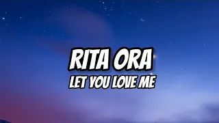 Rita Ora - Let You Love Me (Lyrics)