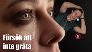 KAN DU SE DETTA UTAN ATT GRÅTA?