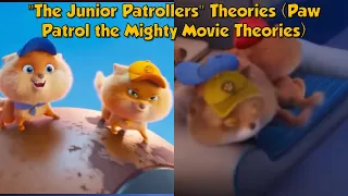 "The Junior Patrollers" Theories (Paw Patrol the Mighty Movie Theories #5)