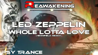 Psy-Trance ♫ Led Zeppelin - Whole Lotta Love (Hernfield Remix)