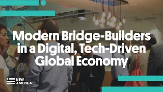 Modern Bridge-Builders in a Digital, Tech-Driven Global Economy