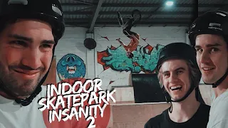 INDOOR SKATEPARK INSANITY 2