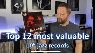 Top 12 most valuable 10” jazz records in my collection