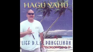 Lief Pangelinan -  Hagu Yahu