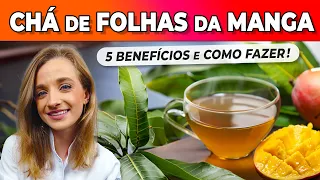 5 Benefícios do CHÁ das FOLHAS DE MANGA - Como Fazer e Usar CERTO! (Saúde e Boa Forma)