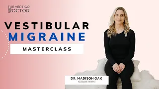 Vestibular Migraine Masterclass
