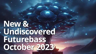 New & Undiscovered Futurebass Music Playlist, October 2023