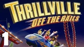 Thrillville: Off the Rails - Getting Started- Gameplay Walkthrough Part 1